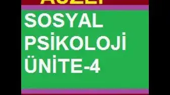 Video thumbnail for Sosyal Psikoloji Ünite 4