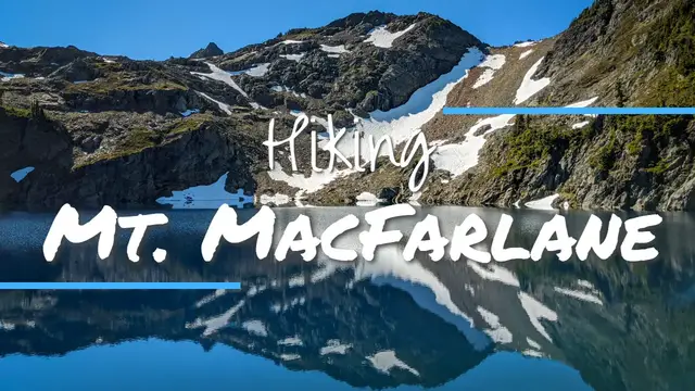 Video thumbnail for Mount MacFarlane: UNREAL Views along the PIERCE LAKE Trail!