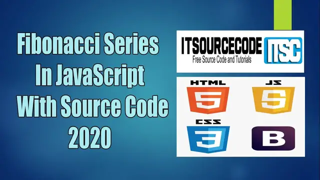 Video thumbnail for Fibonacci Series In JavaScript With Source Code Free Download | JavaScript Projects with Source Code