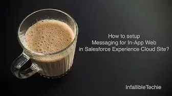 Video thumbnail for Setup Messaging for In App Web in Salesforce Experience Cloud Site