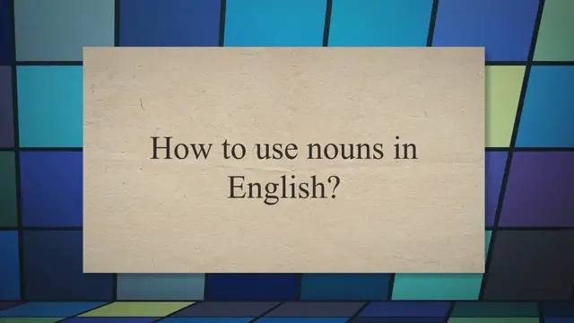 Video thumbnail for How to use nouns in English?