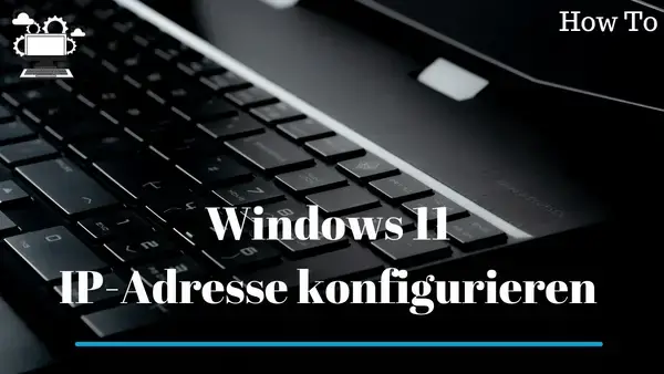 Video thumbnail for Unter Windows 11 eine IP-Adresse vergeben