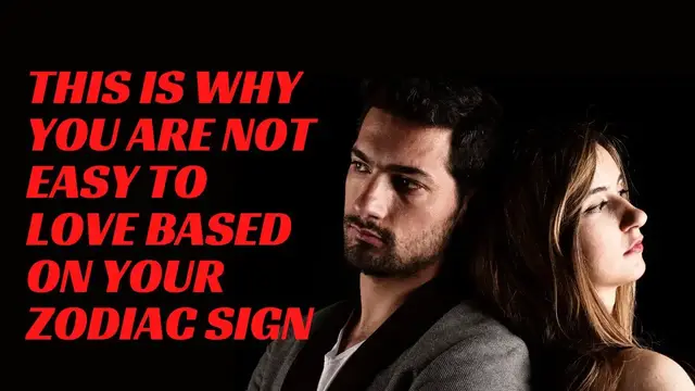 Video thumbnail for This Is Why You Are Not Easy To Love Based On Your Zodiac Sign