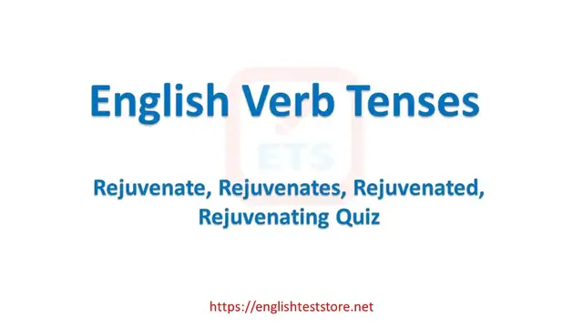 Video thumbnail for English Verb Tenses: Rejuvenate, Rejuvenates, Rejuvenated, Rejuvenating Quiz