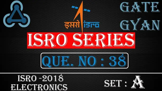 Video thumbnail for ISRO 2018 Solutions Electronics |Question 38 Set-A |ISRO Previous Year Paper| ISRO SERIES| GATE GYAN