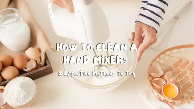 Video thumbnail for How To Clean A Hand Mixer? 2 Effective Methods To Try