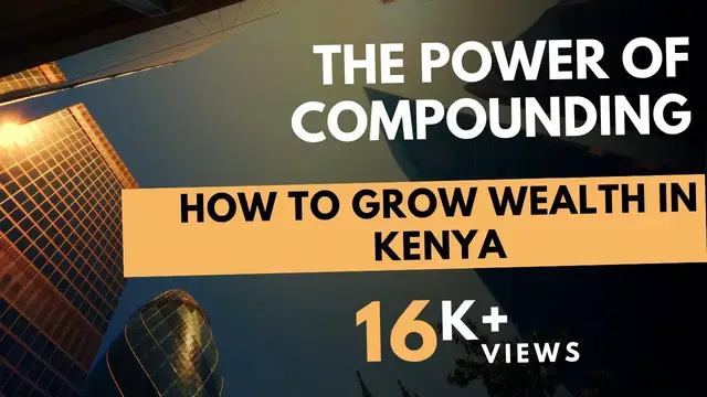 Video thumbnail for The Power of Compounding: How to Grow Wealth in Kenya