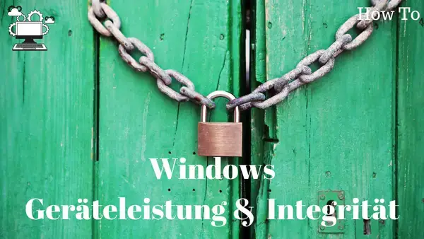 Video thumbnail for Was versteht man bei Windows unter Geräteleistung und Integrität