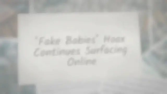 Video thumbnail for ‘Fake Babies’ Hoax Continues Surfacing Online