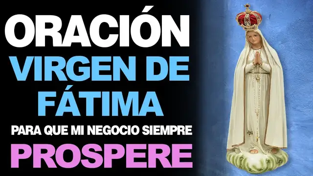 Video thumbnail for 🙏 Oración a la Virgen de Fátima PARA QUE MI NEGOCIO PROSPERE 💵