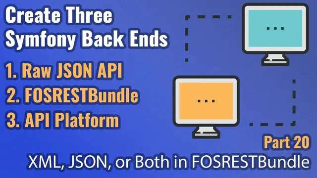 'Video thumbnail for Create Three Symfony Back Ends - Part #20 - XML, JSON, or Both? FOSRESTBundle'