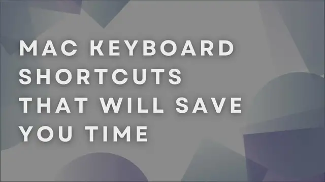 Video thumbnail for Mac Keyboard Shortcuts That Will Save You Time