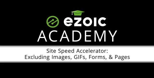 Video thumbnail for Site Speed Accelerator: Excluding Images, GIFs, Forms, and Pages