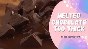 Video thumbnail for Melted Chocolate Too Thick
