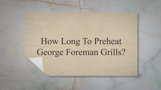 Video thumbnail for How Long To Preheat George Foreman Grills?