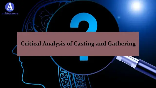 'Video thumbnail for Critical Analysis of Casting and Gathering'