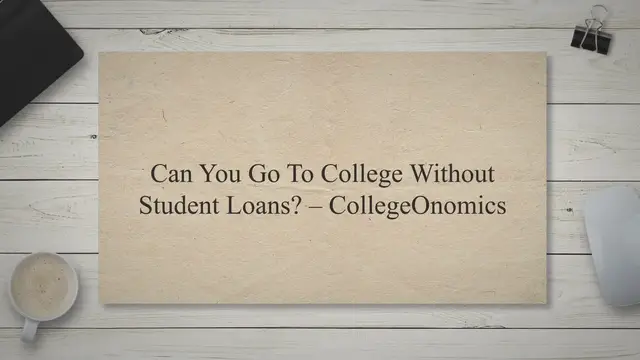 'Video thumbnail for Can You Go To College Without Student Loans? – CollegeOnomics'