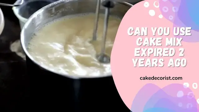 Video thumbnail for Can You Use Cake Mix Expired 2 Years Ago 1