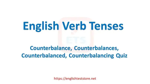Video thumbnail for English Verb Tenses: Counterbalance, Counterbalances, Counterbalanced, Counterbalancing Quiz