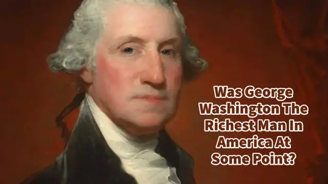 Video thumbnail for Was George Washington The Richest Man In America At Some Point?