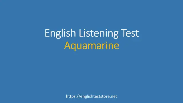 Video thumbnail for English Listening Test - Aquamarine