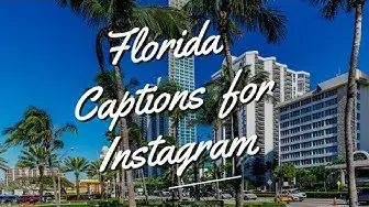 Video thumbnail for Florida Captions and Quotes for Instagram