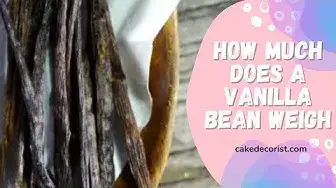 Video thumbnail for How Much Does A Vanilla Bean Weigh