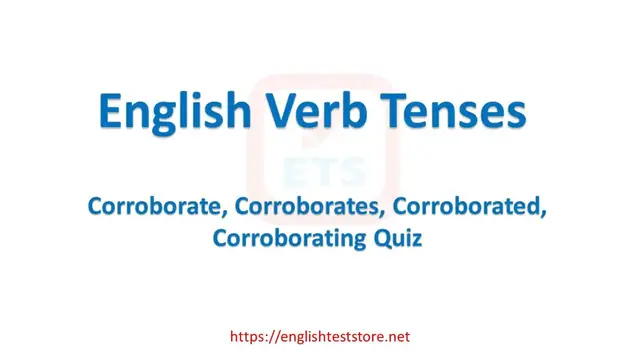 Video thumbnail for English Verb Tenses: Corroborate, Corroborates, Corroborated, Corroborating Quiz
