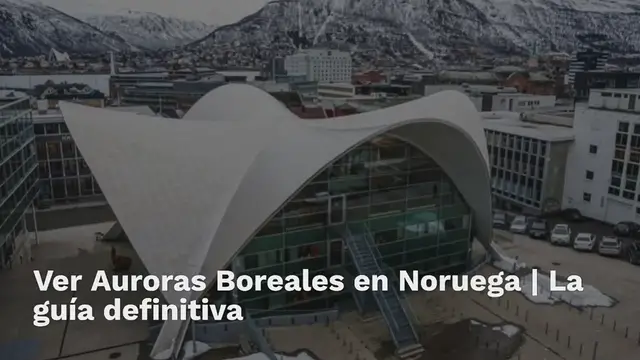 Video thumbnail for Ver Auroras Boreales en Noruega | La guía definitiva