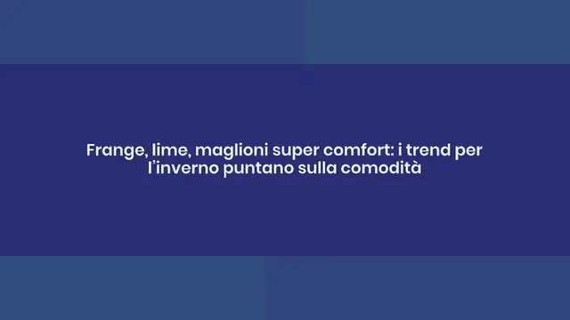 Video thumbnail for Tendenze moda inverno 2021: i trend da tenere d’occhio