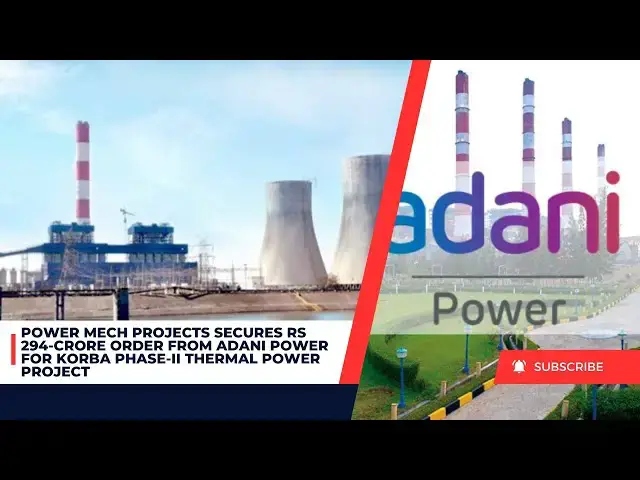 Video thumbnail for Power Mech Projects Secures Rs 294-Crore Order from Adani Power for Korba Phase-II Thermal Power