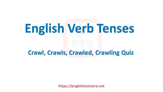 Video thumbnail for English Verb Tenses: Crawl, Crawls, Crawled, Crawling Quiz