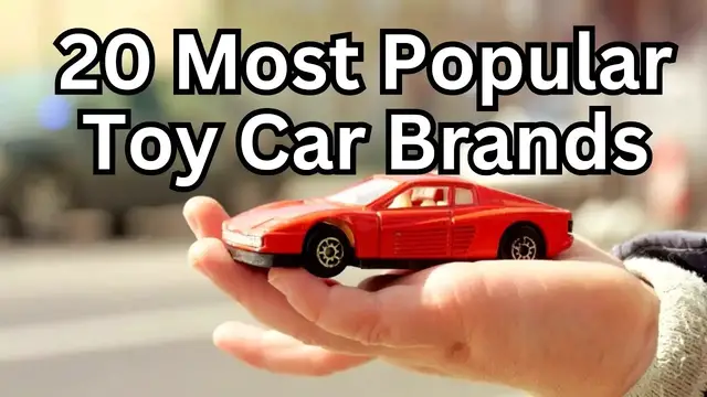 Video thumbnail for 20 Most Popular Toy Car Brands