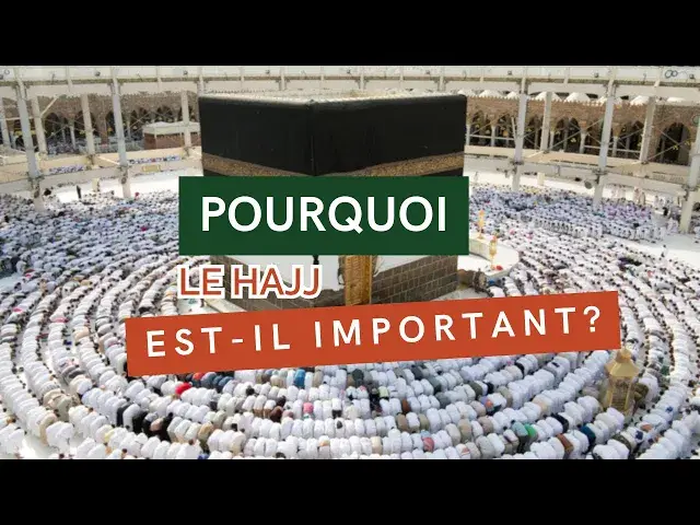 'Video thumbnail for Pourquoi le Hajj est-il important en islam ?'