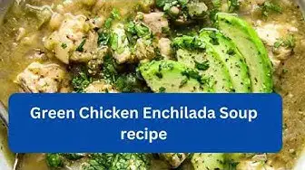 Video thumbnail for green chicken enchilada soup recipe