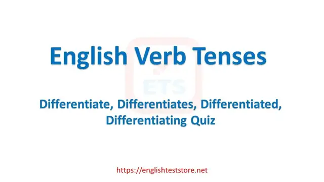 Video thumbnail for English Verb Tenses: Differentiate, Differentiates, Differentiated, Differentiating Quiz