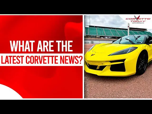 Video thumbnail for What Are The Latest Corvette News? | CORVETTE TODAY #205