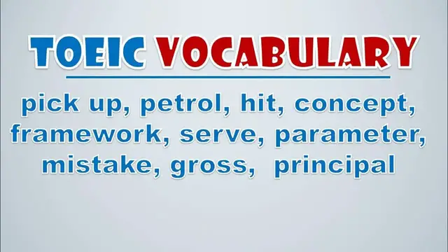 Video thumbnail for TOEIC Vocabulary: Pick Up, Petrol, Hit, Concept, Framework, Serve, Parameter, Mistake, Gross