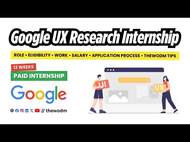 Video thumbnail for Google UX Research Internship | Salary, Eligibility, Application Process, Tips & Tricks | Thewodm