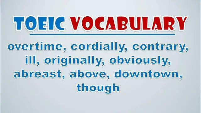 Video thumbnail for TOEIC Vocabulary: Overtime, Cordially, Contrary, Ill, Originally, Obviously, Abreast, Above