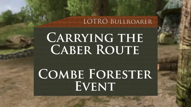 'Video thumbnail for Carrying the Caber Route - LOTRO Combe Forester Event - I'm a Lumberjack Quest'