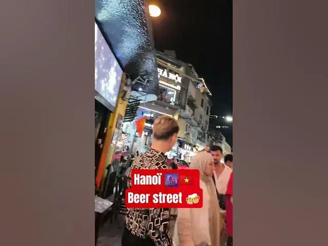 Video thumbnail for Beer street in Hanoï 🌆🇻🇳