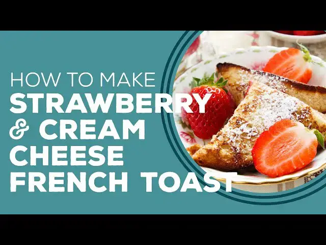 Video thumbnail for Blast From The Past: Strawberry & Cream Cheese Stuffed French Toast Recipe