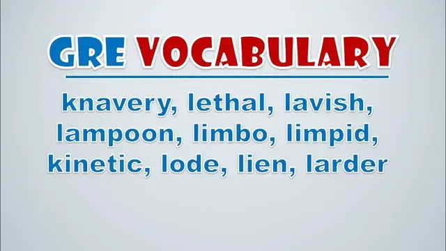 Video thumbnail for GRE Vocabulary: Knavery, Lethal, Lavish, Lampoon, Limbo, Limpid, Kinetic, Lode, Lien, Larder