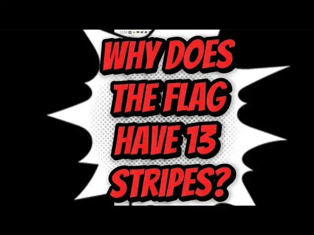 Video thumbnail for Why does the flag have 13 stripes?