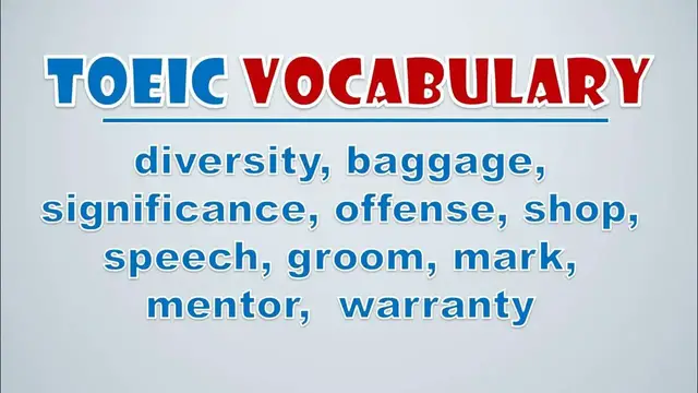 Video thumbnail for TOEIC Vocabulary: Diversity, Baggage, Significance, Offense, Shop, Speech, Groom, Mark, Mentor