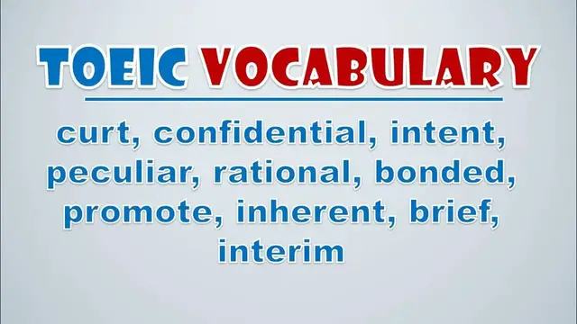 Video thumbnail for TOEIC Vocabulary: Curt, Confidential, Intent, Peculiar, Rational, Bonded, Promote, Inherent, Brief