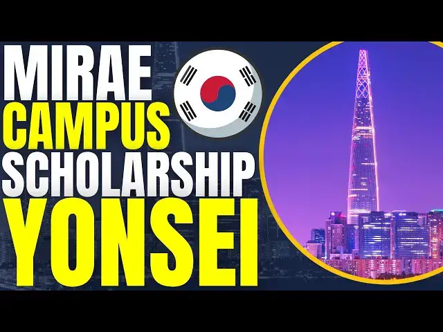 Video thumbnail for Mirae Campus Outstanding Foreign Student Scholarship at Yonsei University | Study in South Korea