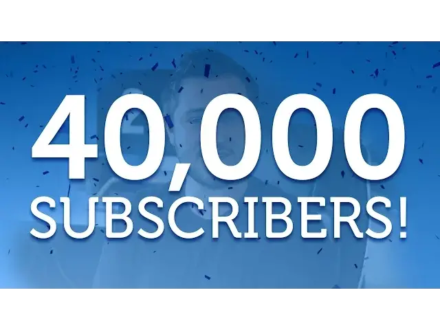 'Video thumbnail for 40,000 SUBSCRIBERS! THANK YOU!!'