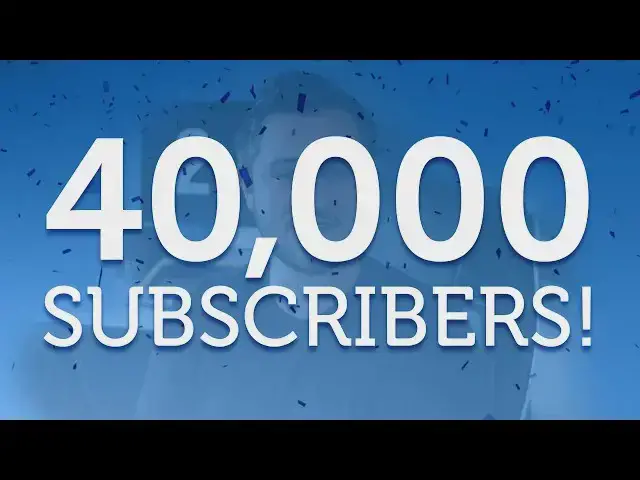 Video thumbnail for 40,000 SUBSCRIBERS! THANK YOU!!